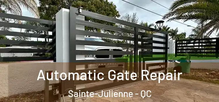 Automatic Gate Repair Sainte-Julienne - QC