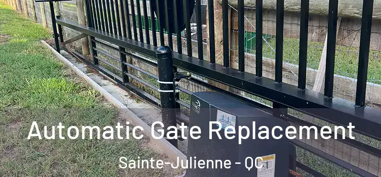 Automatic Gate Replacement Sainte-Julienne - QC