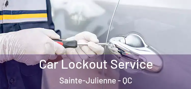  Car Lockout Service Sainte-Julienne - QC