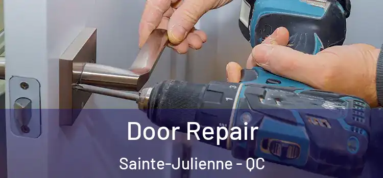 Door Repair Sainte-Julienne - QC