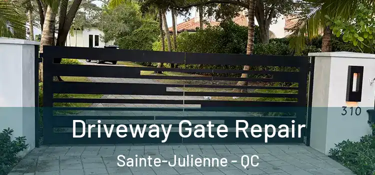 Driveway Gate Repair Sainte-Julienne - QC