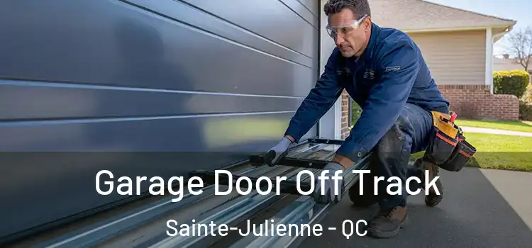  Garage Door Off Track Sainte-Julienne - QC