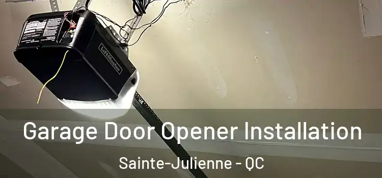  Garage Door Opener Installation Sainte-Julienne - QC