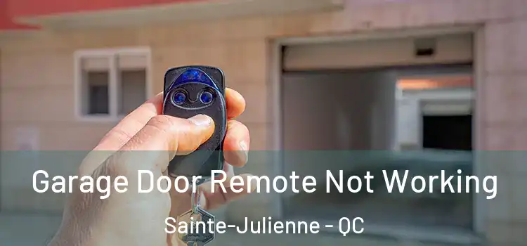 Garage Door Remote Not Working Sainte-Julienne - QC