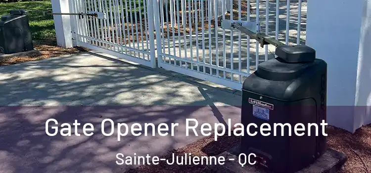 Gate Opener Replacement Sainte-Julienne - QC