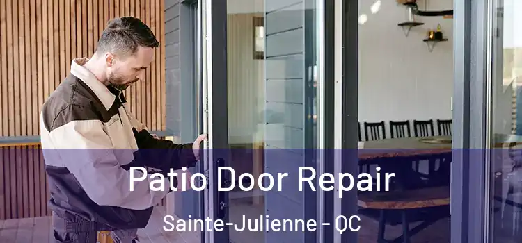 Patio Door Repair Sainte-Julienne - QC