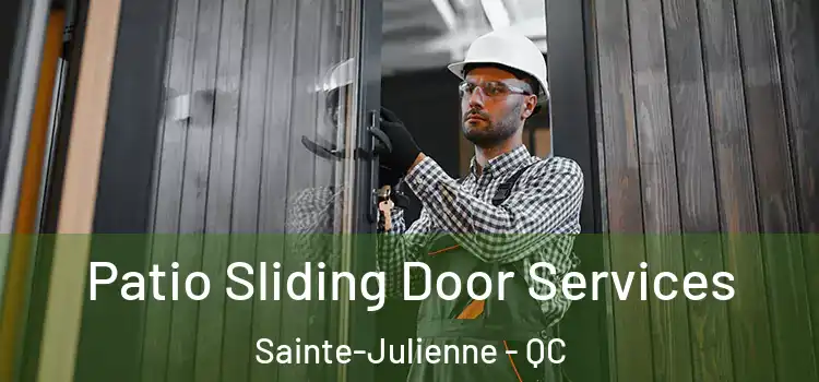 Patio Sliding Door Services Sainte-Julienne - QC