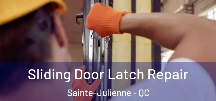Sliding Door Latch Repair Sainte-Julienne - QC