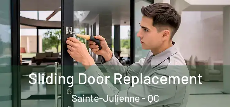  Sliding Door Replacement Sainte-Julienne - QC